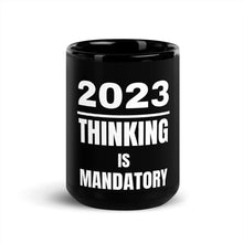 Load image into Gallery viewer, 2023 Thinking is Mandatory™ Mug
