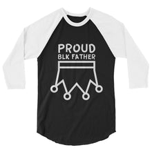 Load image into Gallery viewer, Proud BLK Father™ 3/4 sleeve raglan shirt
